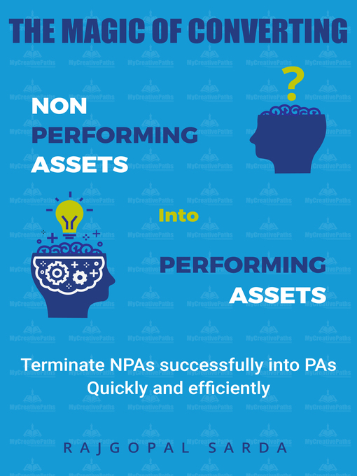Title details for The Magic of Converting Non Performing Assets Into Performing Assets by Rajgopal Sarda, Sr - Wait list